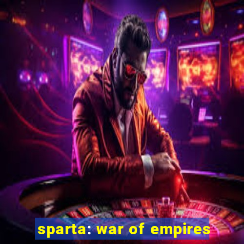 sparta: war of empires